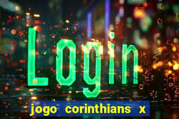 jogo corinthians x fortaleza ao vivo gratis